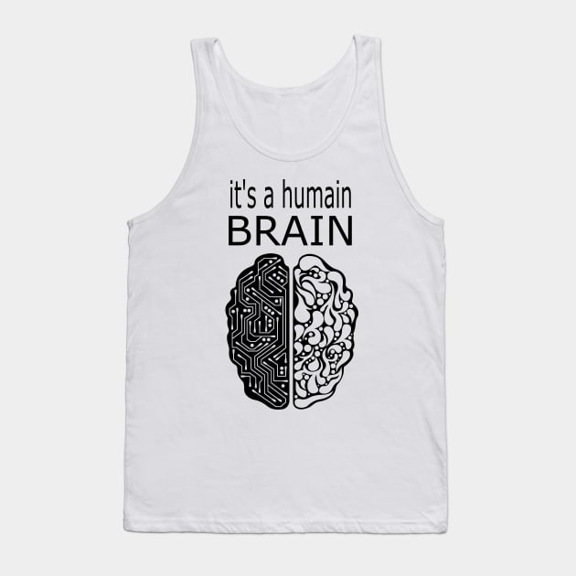 its a humain brain Tank Top by Jakesmile